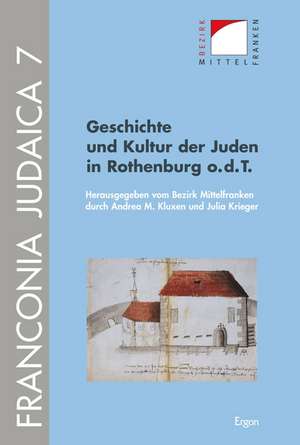 Geschichte und Kultur der Juden in Rothenburg o.d.T. de Andrea M. Kluxen