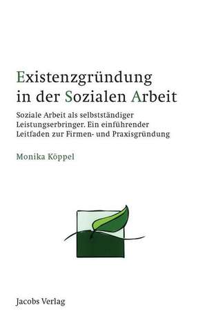 Existenzgrundung in Der Sozialen Arbeit de Koppel, Monika