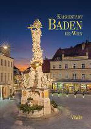 Kaiserstadt Baden bei Wien de Harald Salfellner