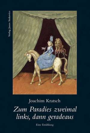 Zum Paradies zweimal links, dann geradeaus de Joachim Kratsch