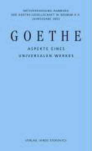 Goethe - Aspekte eines universalen Werkes de Hanna R Laurien