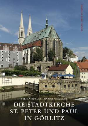 Die Stadtkirche St. Peter und Paul in Görlitz de Stefan Bürger