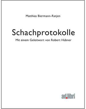 Schachprotokolle de Matthias Biermann-Ratjen