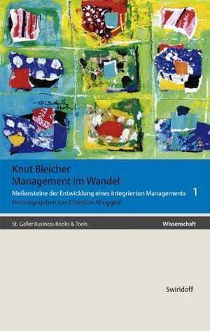 Gesammelte Schriften 1. Management im Wandel de Knut Bleicher