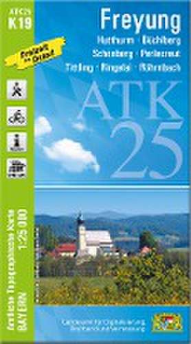 ATK25-K19 Freyung (Amtliche Topographische Karte 1:25000) de Bayern Landesamt für Digitalisierung, Breitband und Vermessung