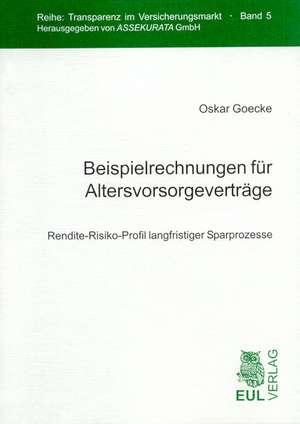 Beispielrechnungen für Altersvorsorgeverträge de Oskar Goecke