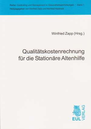 Qualitätskostenrechnung für die Stationäre Altenhilfe de Winfried Zapp