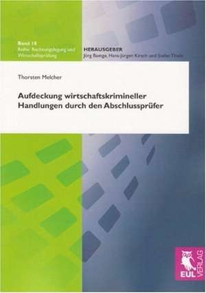 Aufdeckung wirtschaftskrimineller Handlungen durch den Abschlussprüfer de Thorsten Melcher