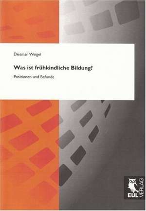 Was ist frühkindliche Bildung? de Dietmar Weigel