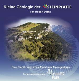 Kleine Geologie der Steinplatte de Robert Darga