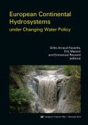 European Continental Hydrosystems under Changing Water Policy de Gilles Arnaud-Fassetta