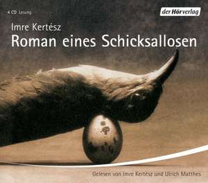 Roman eines Schicksallosen. 4 CDs de Imre Kertesz