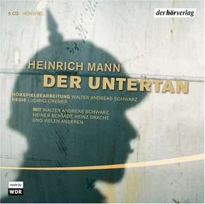 Der Untertan. 5 CDs de Heinrich Mann