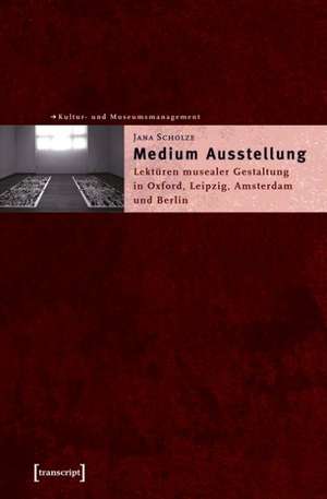 Medium Ausstellung de Jana Scholze