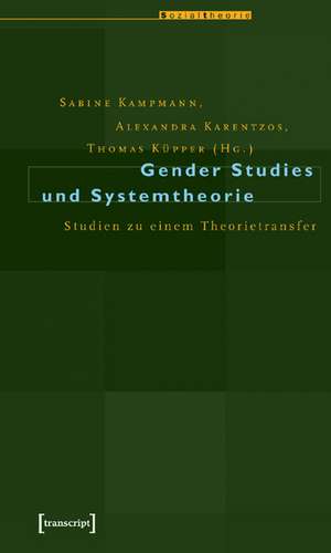 Gender Studies und Systemtheorie de Sabine Kampmann