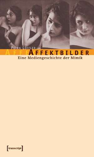 Affektbilder de Petra Löffler