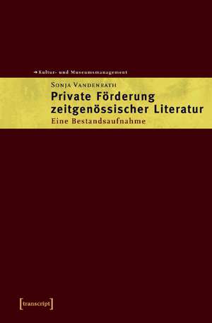 Private Förderung zeitgenössischer Literatur de Sonja Vandenrath