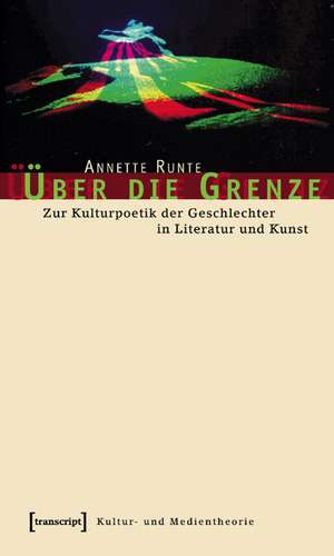 Über die Grenze de Annette Runte