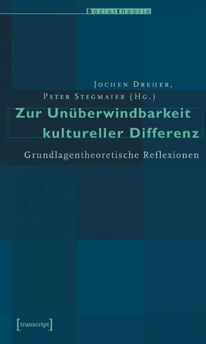 Zur Unüberwindbarkeit kultureller Differenz de Jochen Dreher