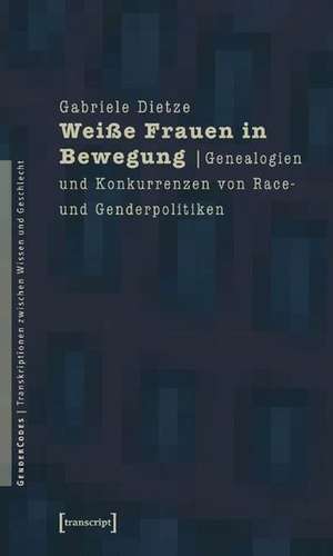 Weiße Frauen in Bewegung de Gabriele Dietze