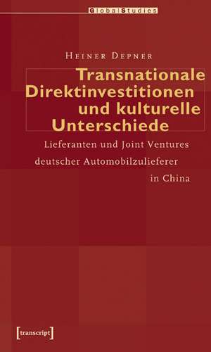 Transnationale Direktinvestitionen und kulturelle Unterschiede de Heiner Depner