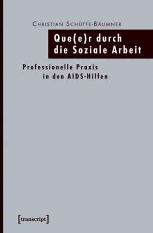 Que(e)r durch die Soziale Arbeit de Christian Schütte-Bäumner