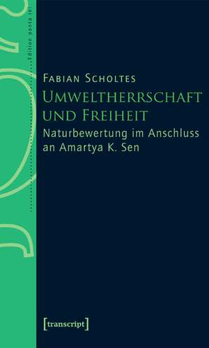 Umweltherrschaft und Freiheit de Fabian Scholtes