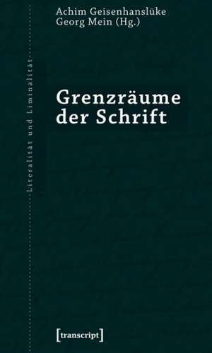 Grenzräume der Schrift de Achim Geisenhanslüke