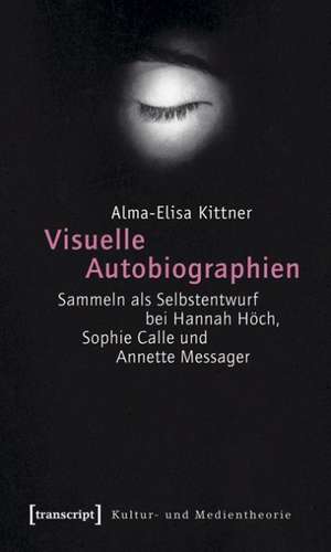 Visuelle Autobiographien de Alma-Elisa Kittner