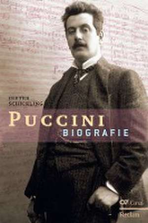 Giacomo Puccini. Biographie de Dieter Schickling