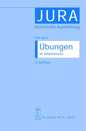 Übungen im Arbeitsrecht de Rolf Wank