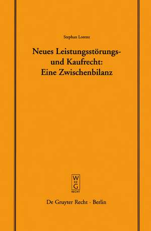 Neues Leistungsstörungs- und Kaufrecht: Eine Zwischenbilanz. Vortrag, gehalten vor der Juristischen Gesellschaft zu Berlin am 14. Januar 2004 de Stephan Lorenz