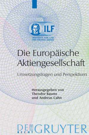 Die Europäische Aktiengesellschaft: Umsetzungsfragen und Perspektiven de Theodor Baums