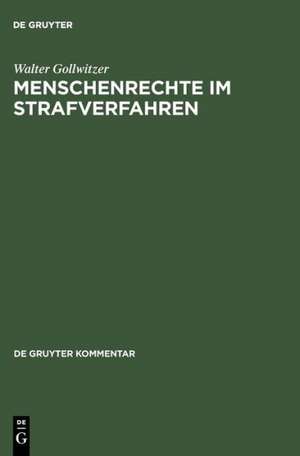 Menschenrechte im Strafverfahren: MRK und IPBPR de Walter Gollwitzer