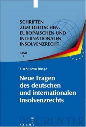 Neue Fragen des deutschen und internationalen Insolvenzrechts: Insolvenzrechtliches Symposium der Hanns-Martin Schleyer-Stiftung in Kiel 10./11. Juni 2005 de Stefan Smid