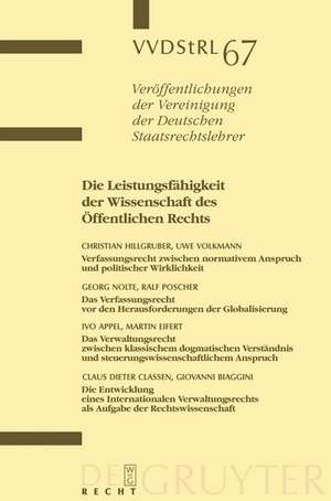 Die Leistungsfähigkeit der Wissenschaft des Öffentlichen Rechts: Berichte und Diskussionen auf der Tagung der Vereinigung der Deutschen Staatsrechtslehrer in Freiburg i.Br. vom 3. bis 6. Oktober 2007 de Christian Hillgruber