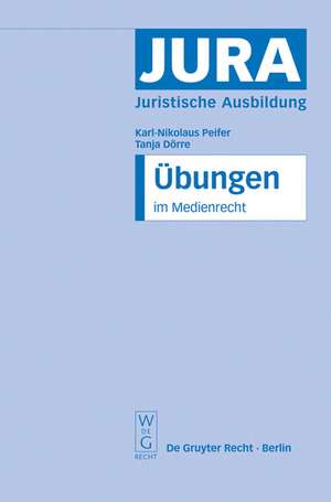 Übungen im Medienrecht de Karl-Nikolaus Peifer