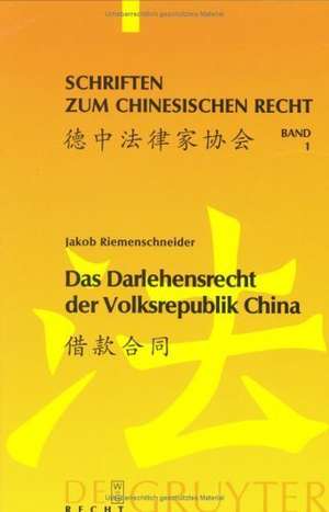 Das Darlehensrecht der Volksrepublik China de Jakob Riemenschneider