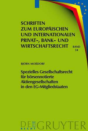 Spezielles Gesellschaftsrecht für börsennotierte Aktiengesellschaften in den EG-Mitgliedstaaten de Björn Moßdorf