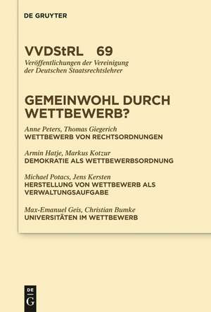 Gemeinwohl durch Wettbewerb?: Berichte und Diskussionen auf der Tagung der Vereinigung der Deutschen Staatsrechtslehrer in Graz vom 7. bis 10. Oktober 2009 de Anne Peters