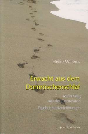 Erwacht aus dem Dornröschenschlaf de Heike Willems