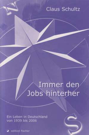 Immer den Jobs hinterher de Claus Schultz