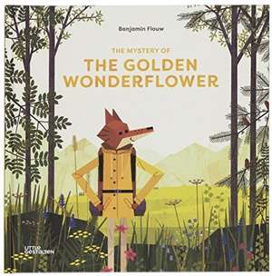 The Mystery of the Golden Wonderflower de Benjamin Flouw