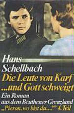 Die Leute von Karf... und Gott schweigt de Hans Schellbach