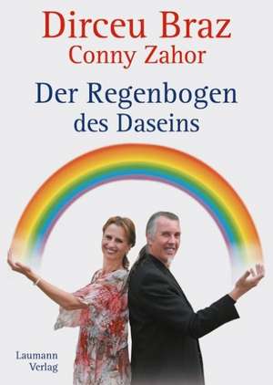 Der Regenbogen des Daseins de Dirceu Braz