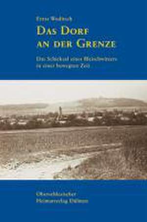 Das Dorf an der Grenze de Ernst Woditsch