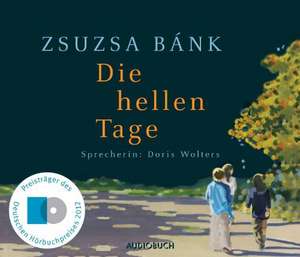 Die hellen Tage de Zsuzsa Bánk