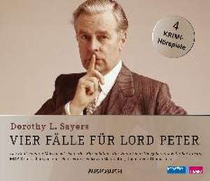 Vier Fälle für Lord Peter (Das Spukhaus in Merriman's End, Der Pfirsichdieb, Die Weinprobe, Die geheimnisvolle Entführung) de Dorothy Leigh Sayers