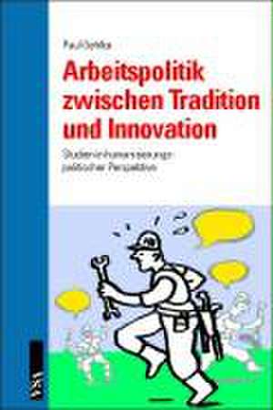 Arbeitspolitik zwischen Tradition und Innovation de Paul Oehlke