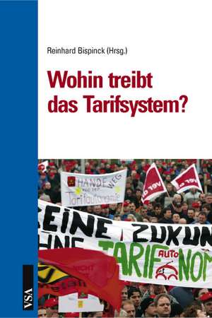 Wohin treibt das Tarifsystem? de Reinhard Bispinck